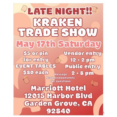 Kraken Trade Show (Late Night!!), Anaheim Area, May 17, 2025